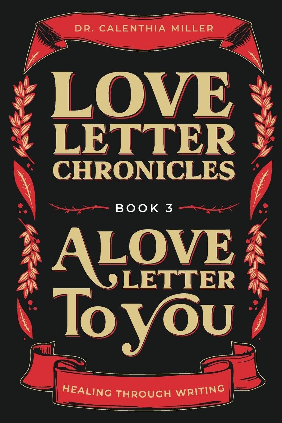 Love Letter Chronicles Book 3- A Love Letter to You Parents & Children