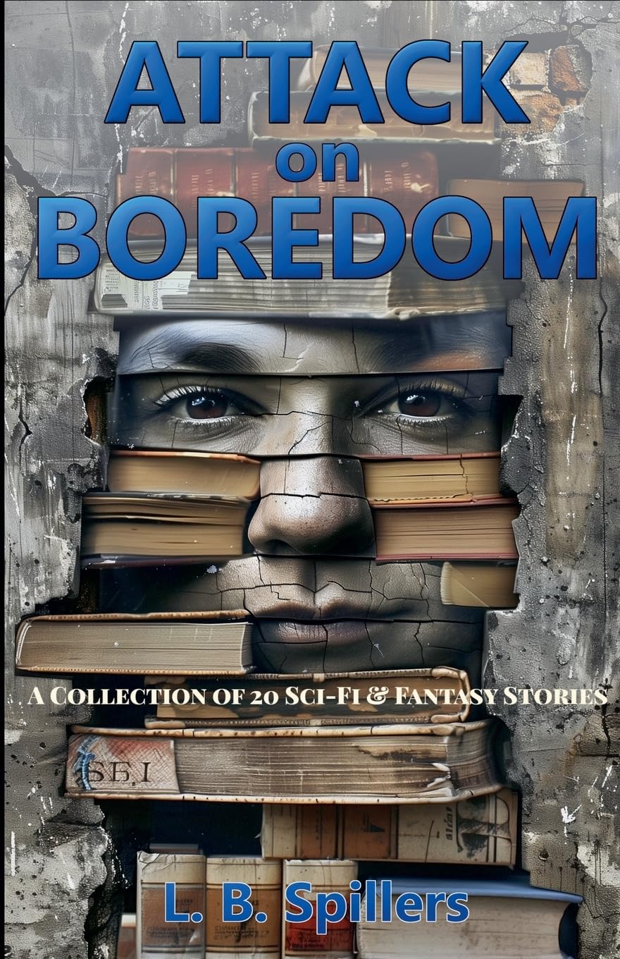 Attack on Boredom: A Collection of Twenty Sci-Fi and Fantasy Stories Action & Adventure