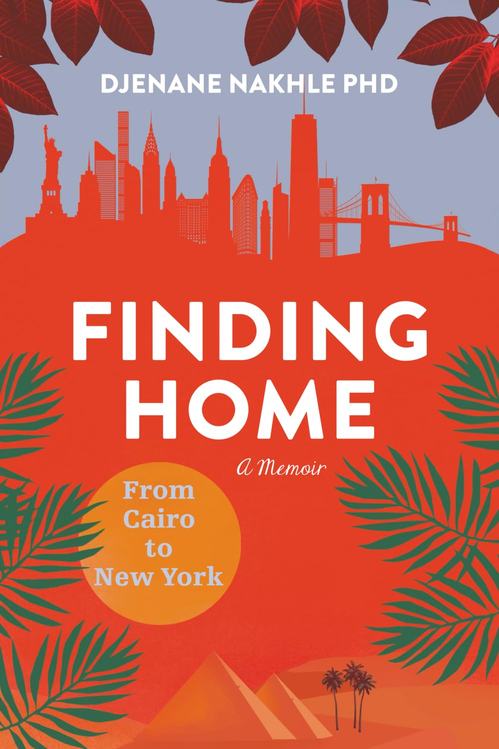 Finding Home: From Cairo to New York: A Memoir book