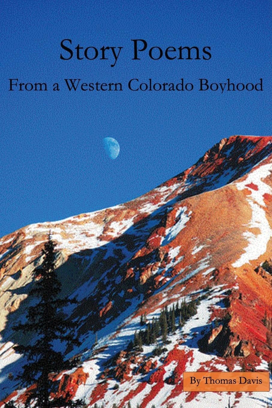 Story Poems From a Western Colorado Boyhood Poetry
