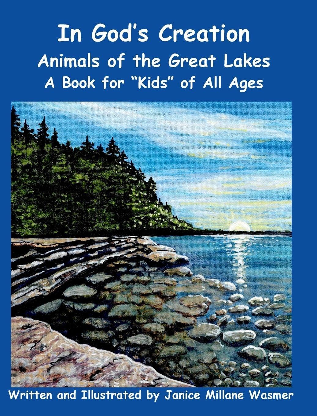 In God's Creation Animals of the Great Lakes A Book for Kids of All Ages Non-fiction