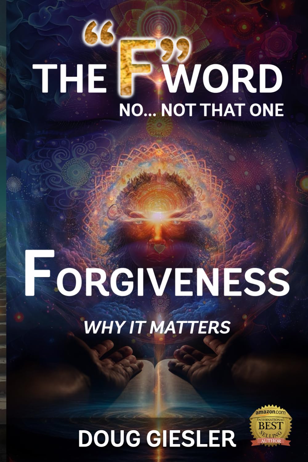 The "F"-Word, No Not that one... Forgiveness, Why it matters! Philosophy