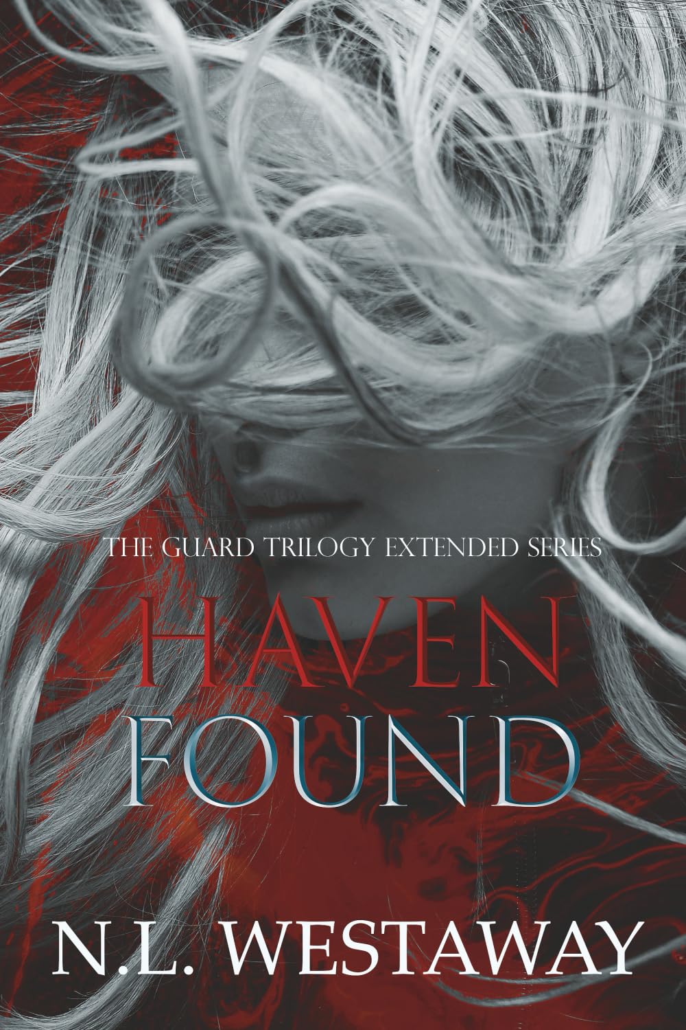 Haven Found (The Guard Trilogy Extended Series, Book 6) Historical Fiction