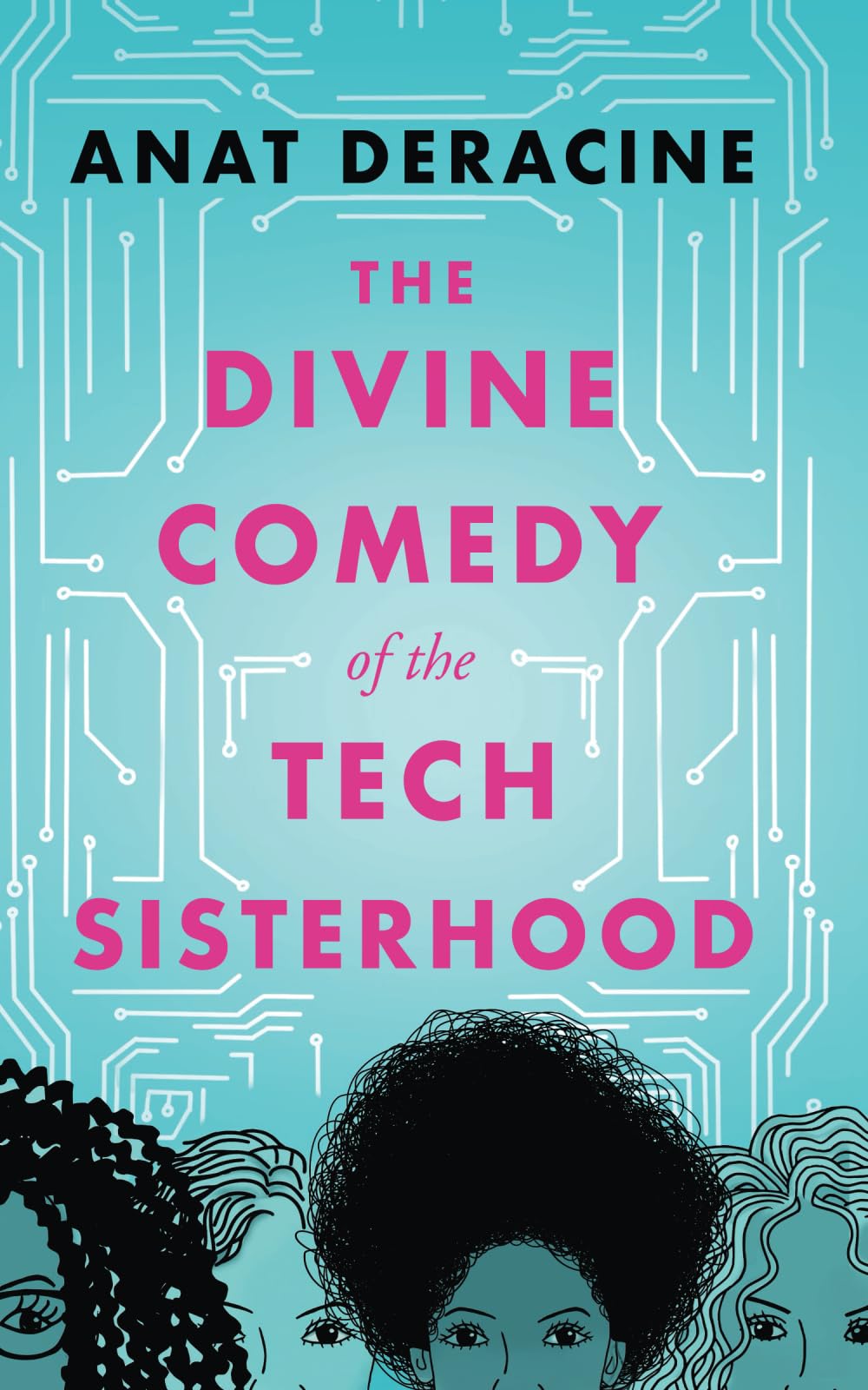 The Divine Comedy of the Tech Sisterhood: & other stories Contemporary literature