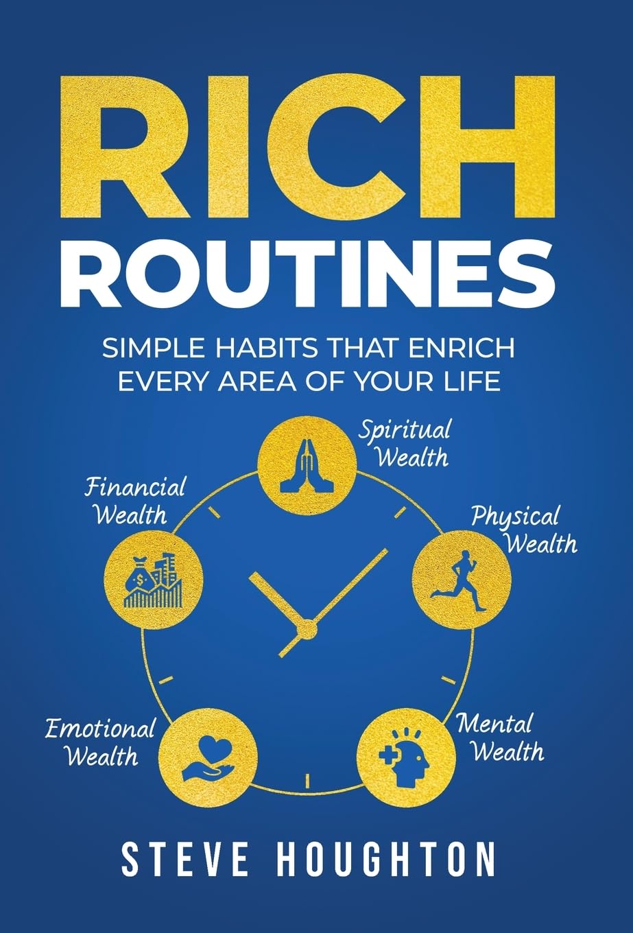 Rich Routines: Simple Habits That Enrich Every Area of Your Life Business, Finance & Career