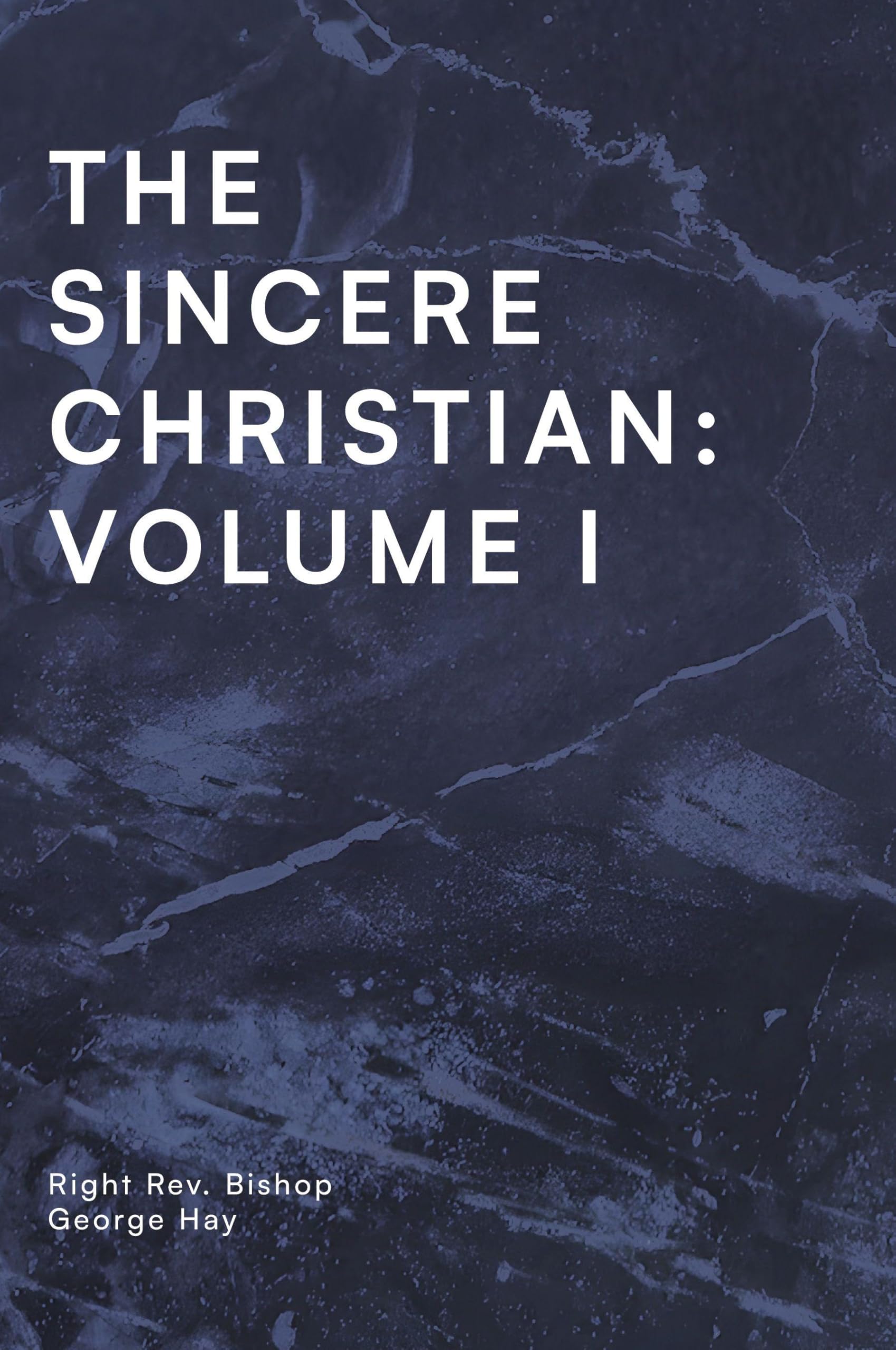 The Sincere Christian: Volume I book