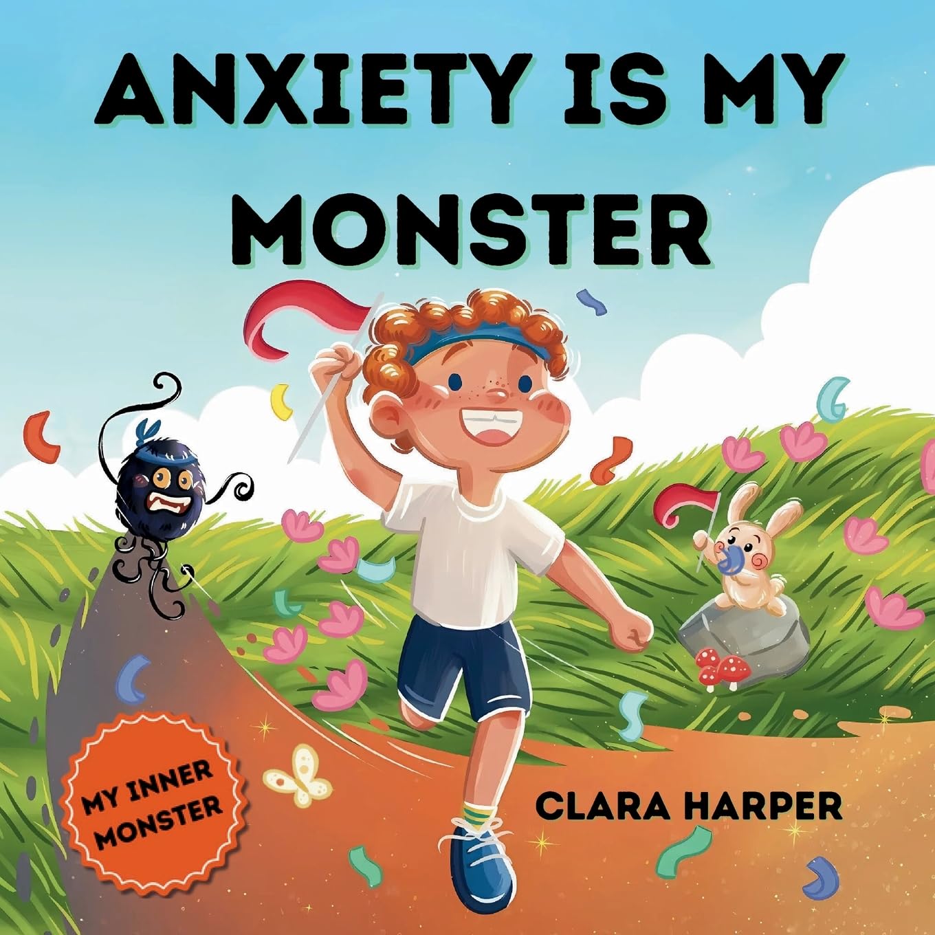 Anxiety Is My Monster: A Children's Picture Book on Overcoming Worry, Fear, and Stress. Managing Big Emotions Through Social Emotional Learning (My Inner Monster Series) book