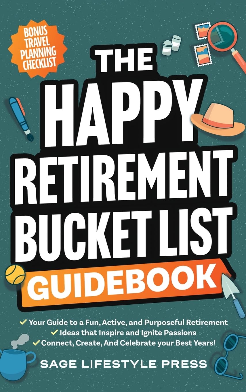 The Happy Retirement Bucket List Guidebook Home & Household