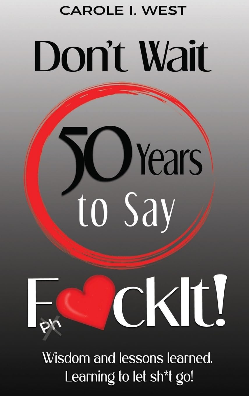 Don't Wait 50 Years to Say F*ckIt! Parents & Children