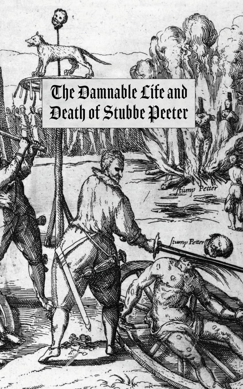 The Damnable Life and Death of Stubbe Peeter Politics & History