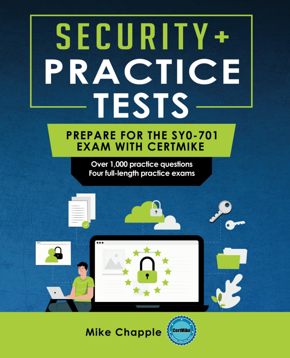 Security+ Practice Tests (SY0-701): Prepare for the SY0-701 Exam with CertMike book