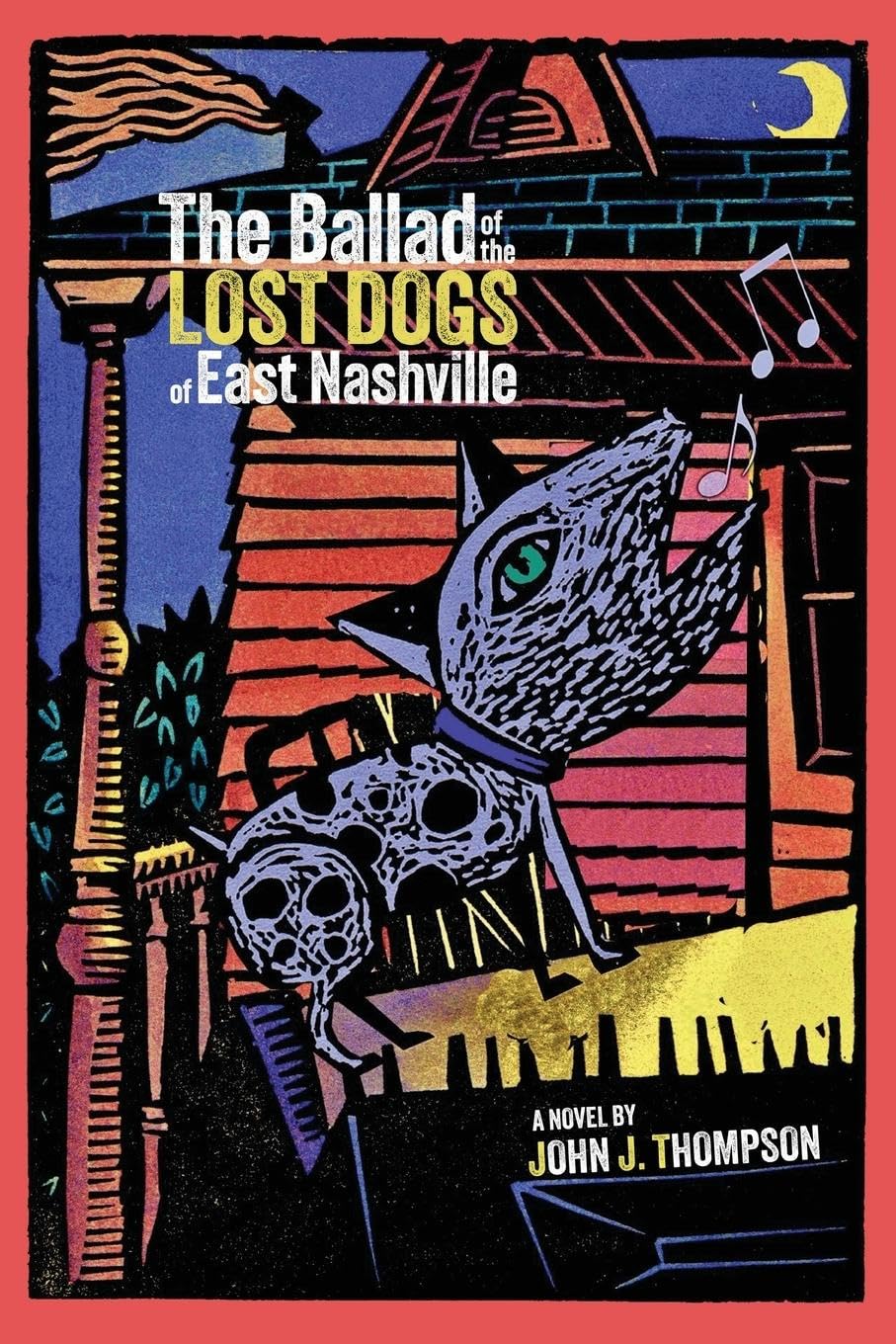 The Ballad of The Lost Dogs of East Nashville Contemporary literature Books