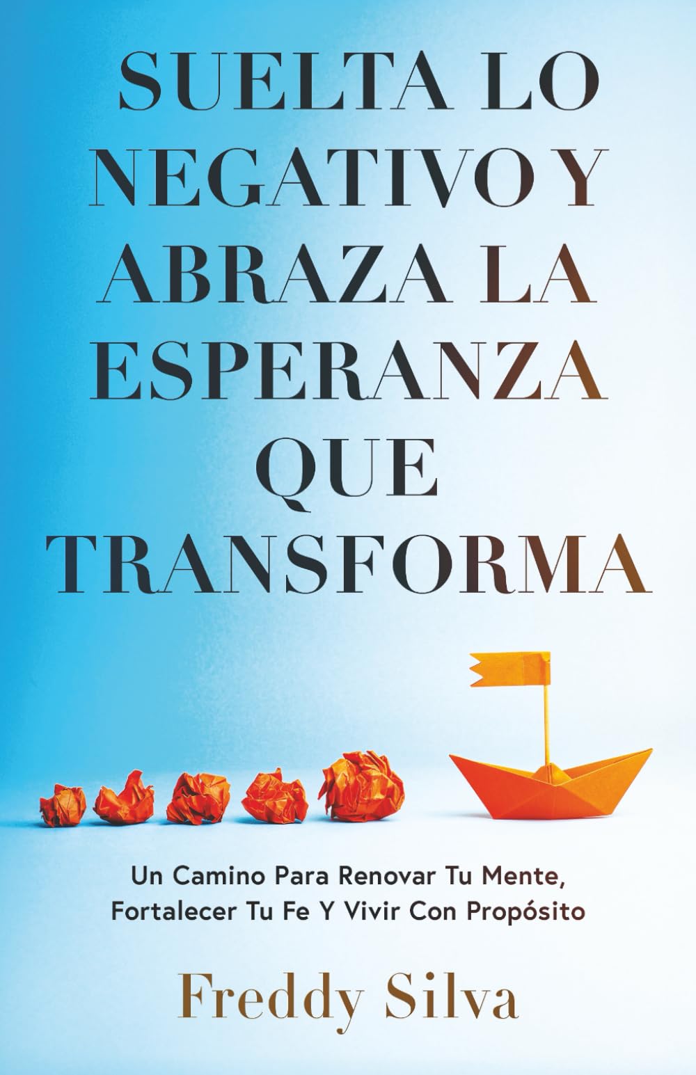 SUELTA LO NEGATIVO Y ABRAZA LA ESPERANZA QUE TRANSFORMA Lifestyle