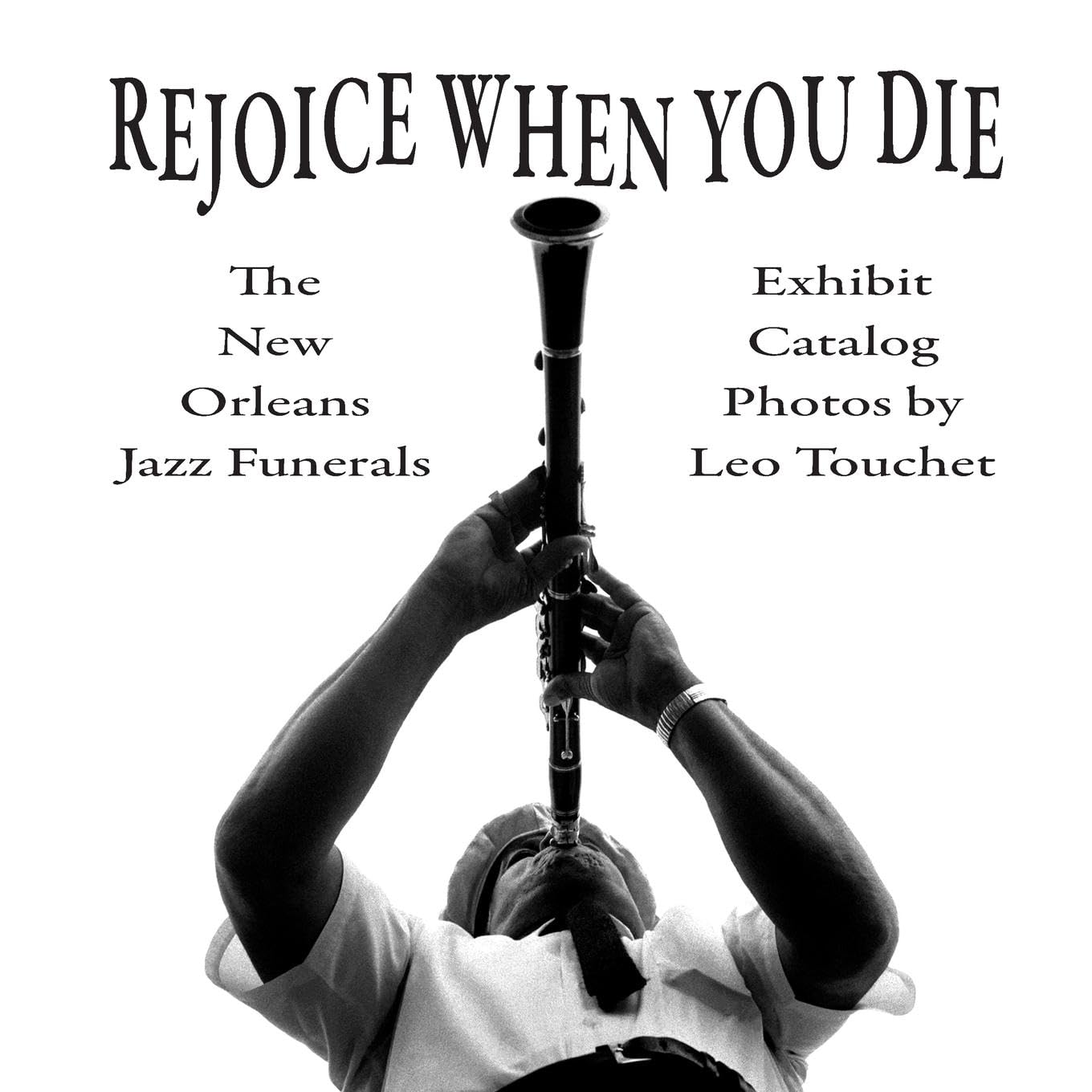 Rejoice When You Die - New Orleans Jazz Funerals Arts & Music