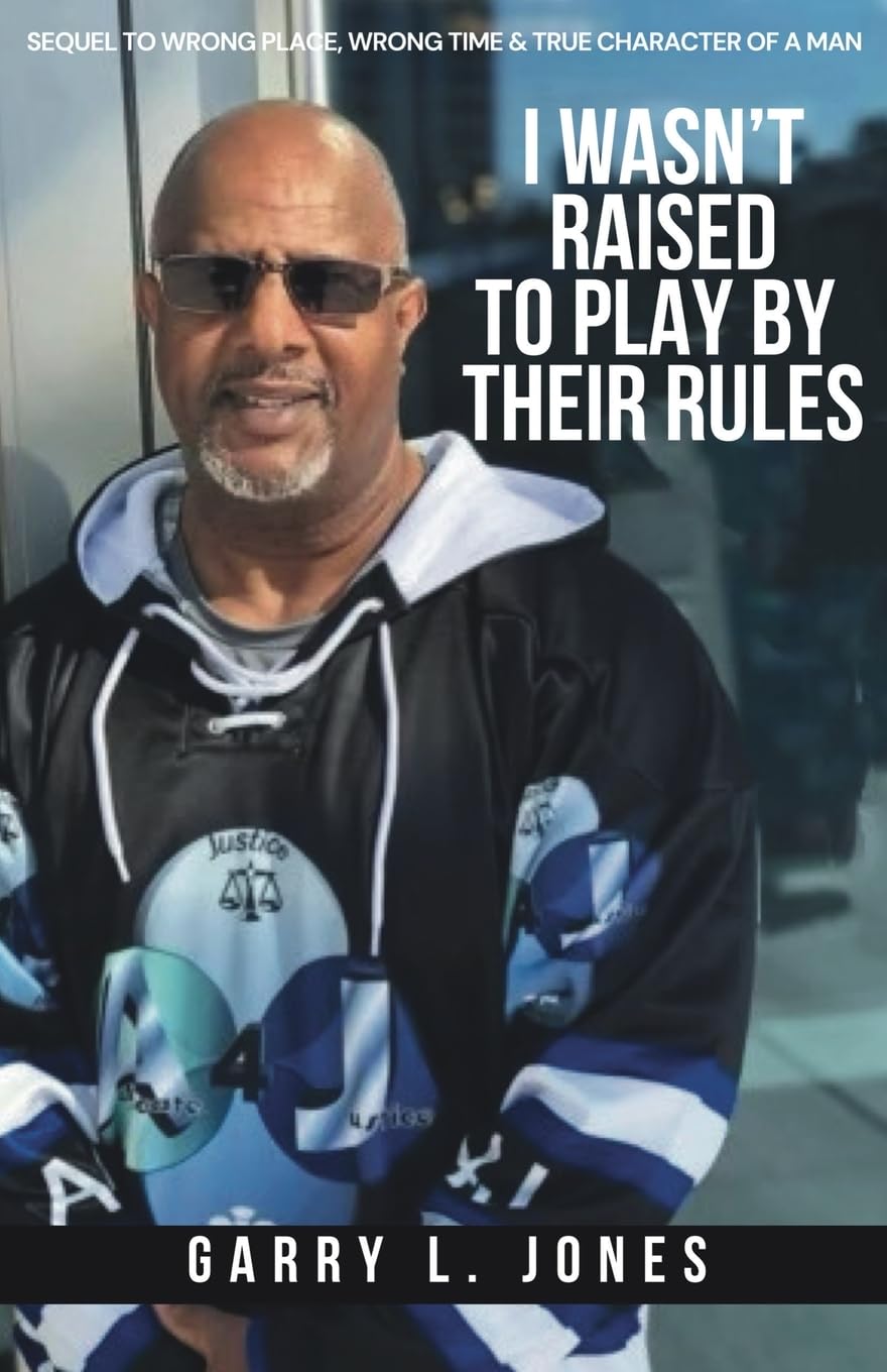 I Wasn't Raised To Play By Their Rules Law