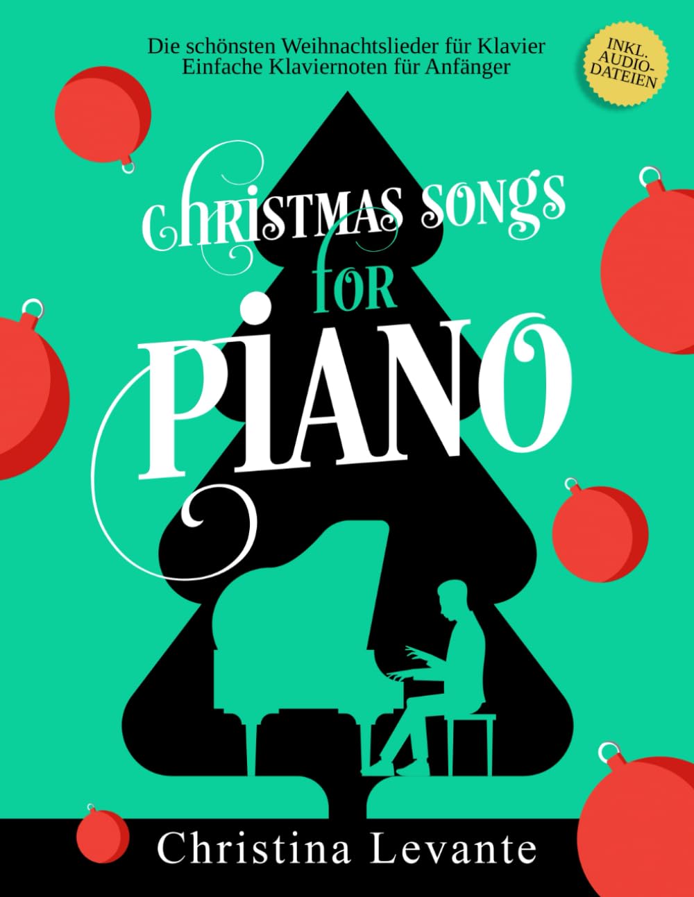Christmas Songs for Piano: Die schönsten Weihnachtslieder für Klavier. Einfache Klaviernoten für Anfänger inkl. Audio-Dateien Sheet Music