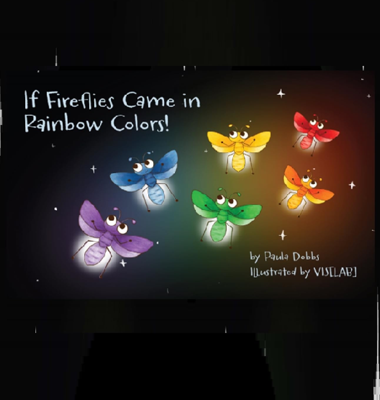 If fireflies came in rainbow colors Non-fiction