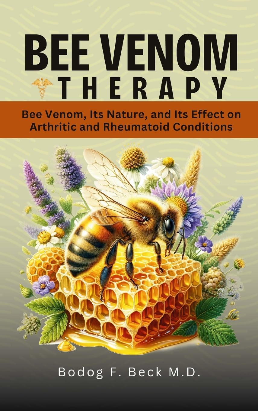 Bee Venom Therapy Bee Venom, Its Nature, and Its Effect on Arthritic and Rheumatoid Conditions Health, Nutrition & Fitness