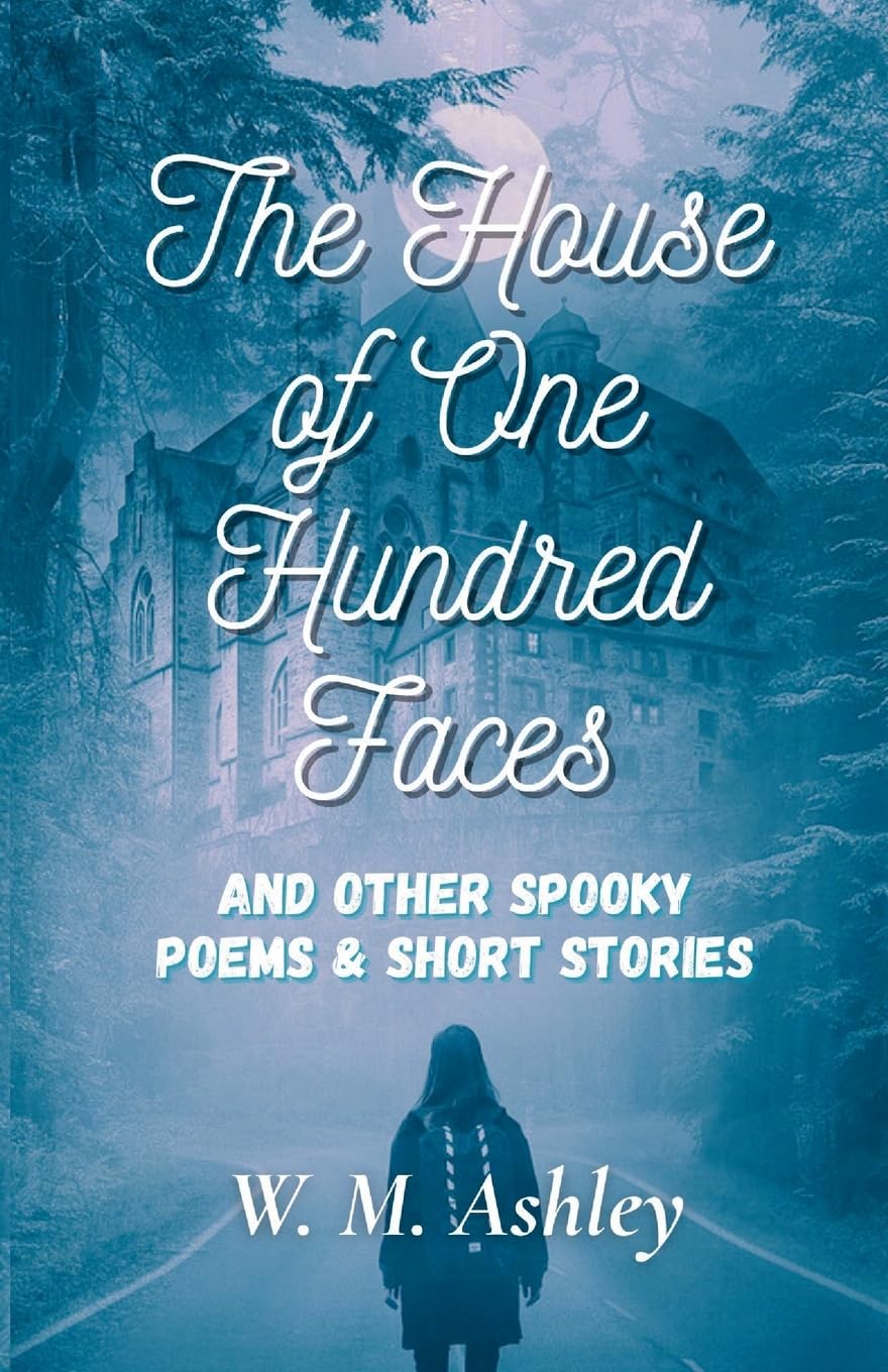 The House of One Hundred Faces and Other Spooky Poems & Short Stories Contemporary literature