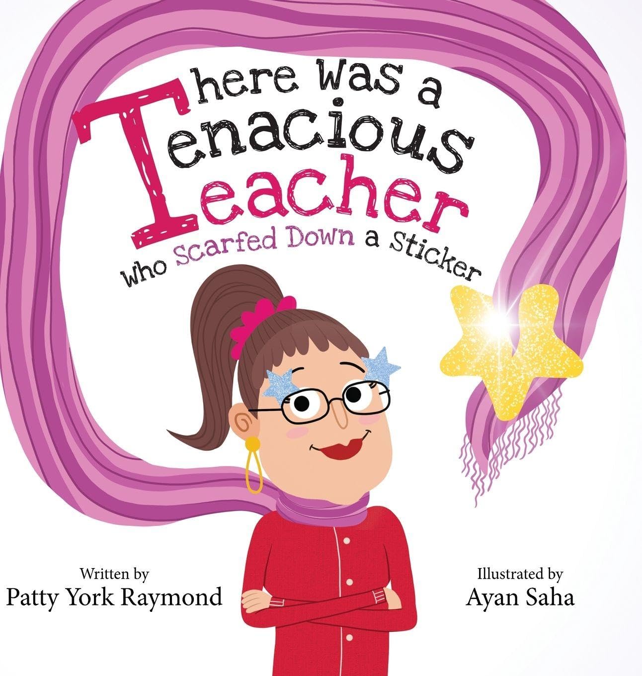 There was a Tenacious Teacher who Scarfed down a Sticker Non-fiction