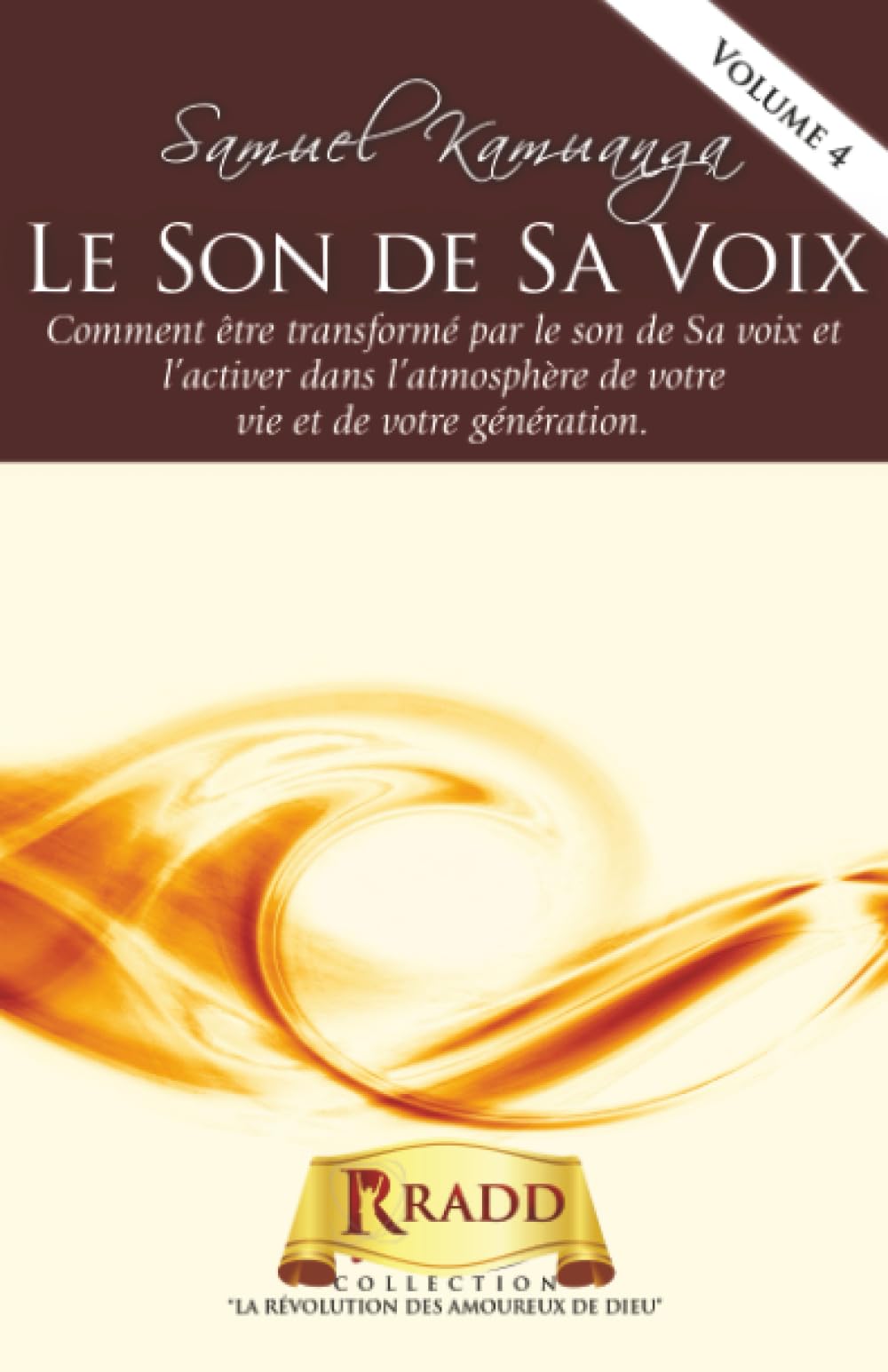 Le Son de Sa Voix: Comment être transformé par le son de Sa voix et l’activer dans l’atmosphère de votre vie et de votre génération. book