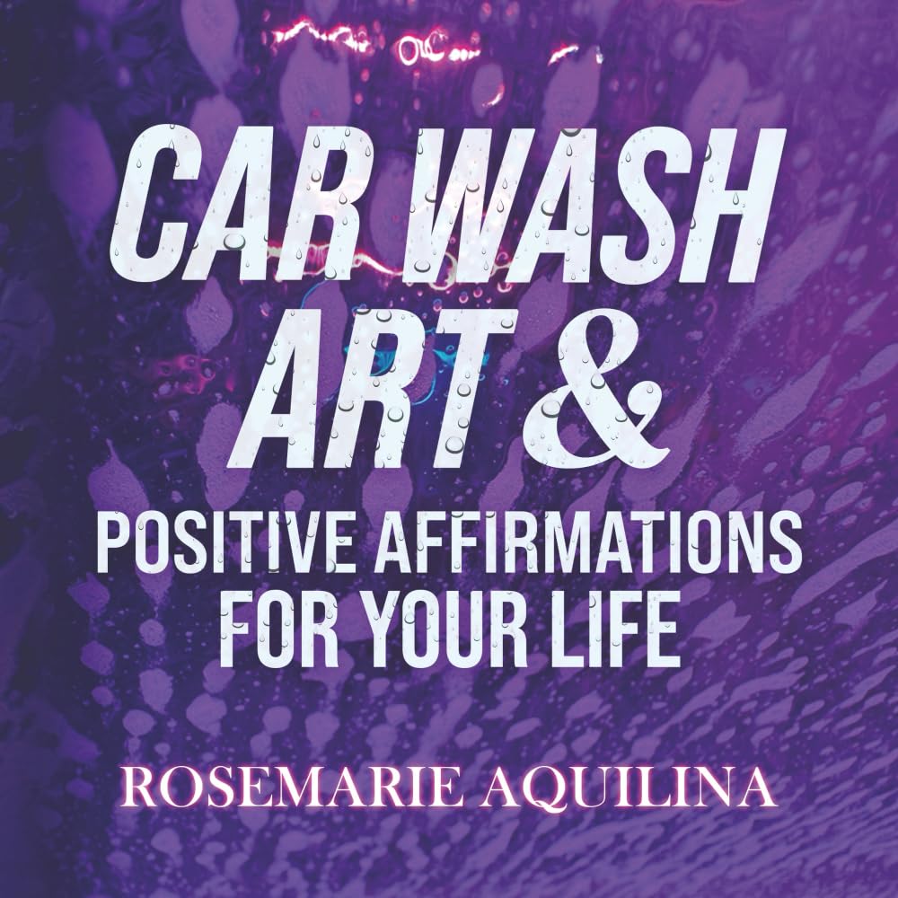 Car Wash Art & Positive Affirmations for Your Life Film, Art & Culture