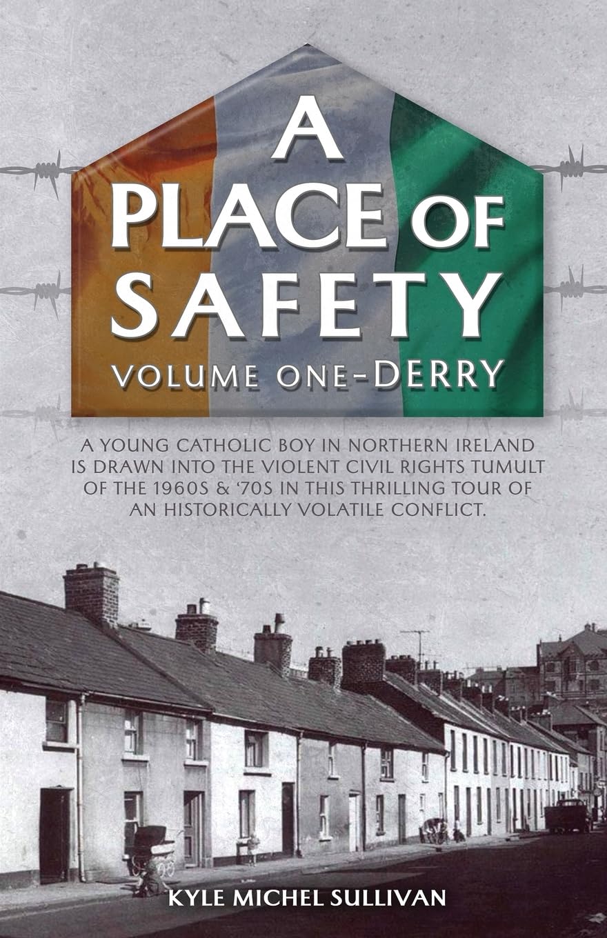 A Place of Safety (vol. one) Derry Historical Fiction