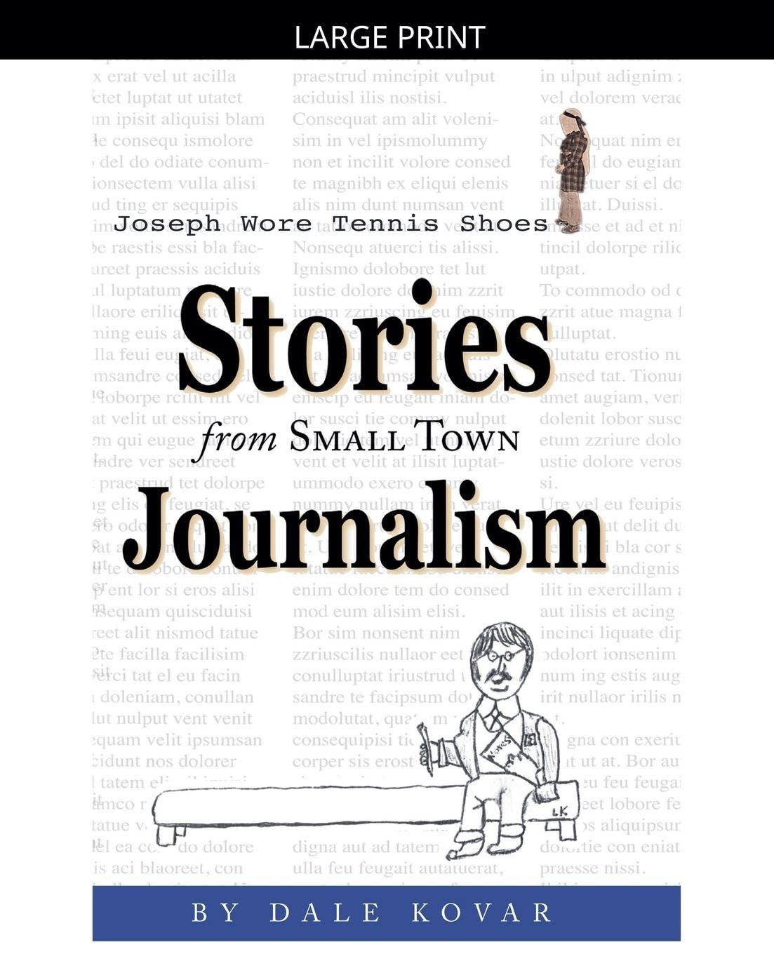 Joseph Wore Tennis Shoes: Stories From Small Town Journalism Media & Communication