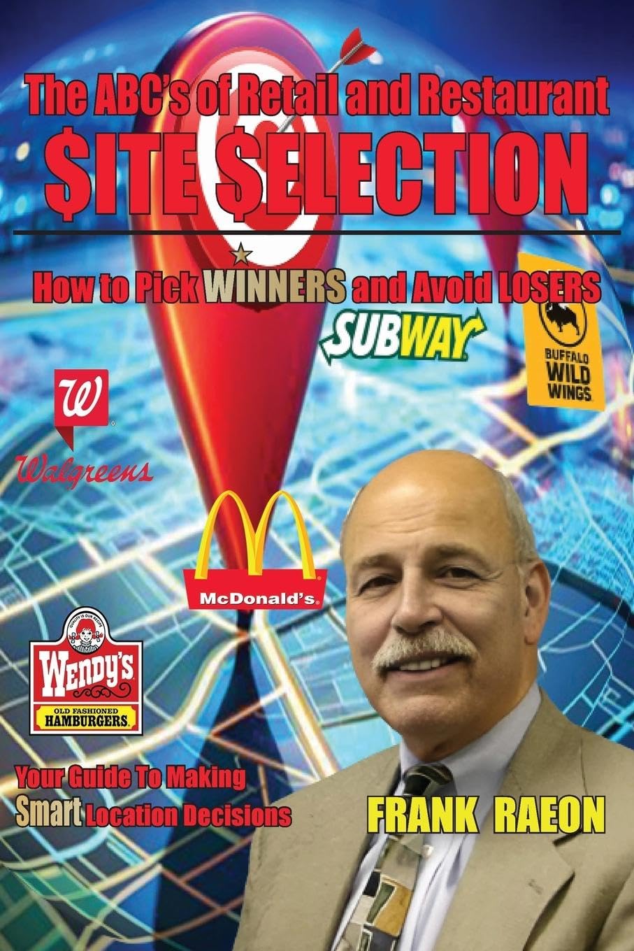 The ABC's of Retail and Restaurant Site Selection Business, Finance & Career