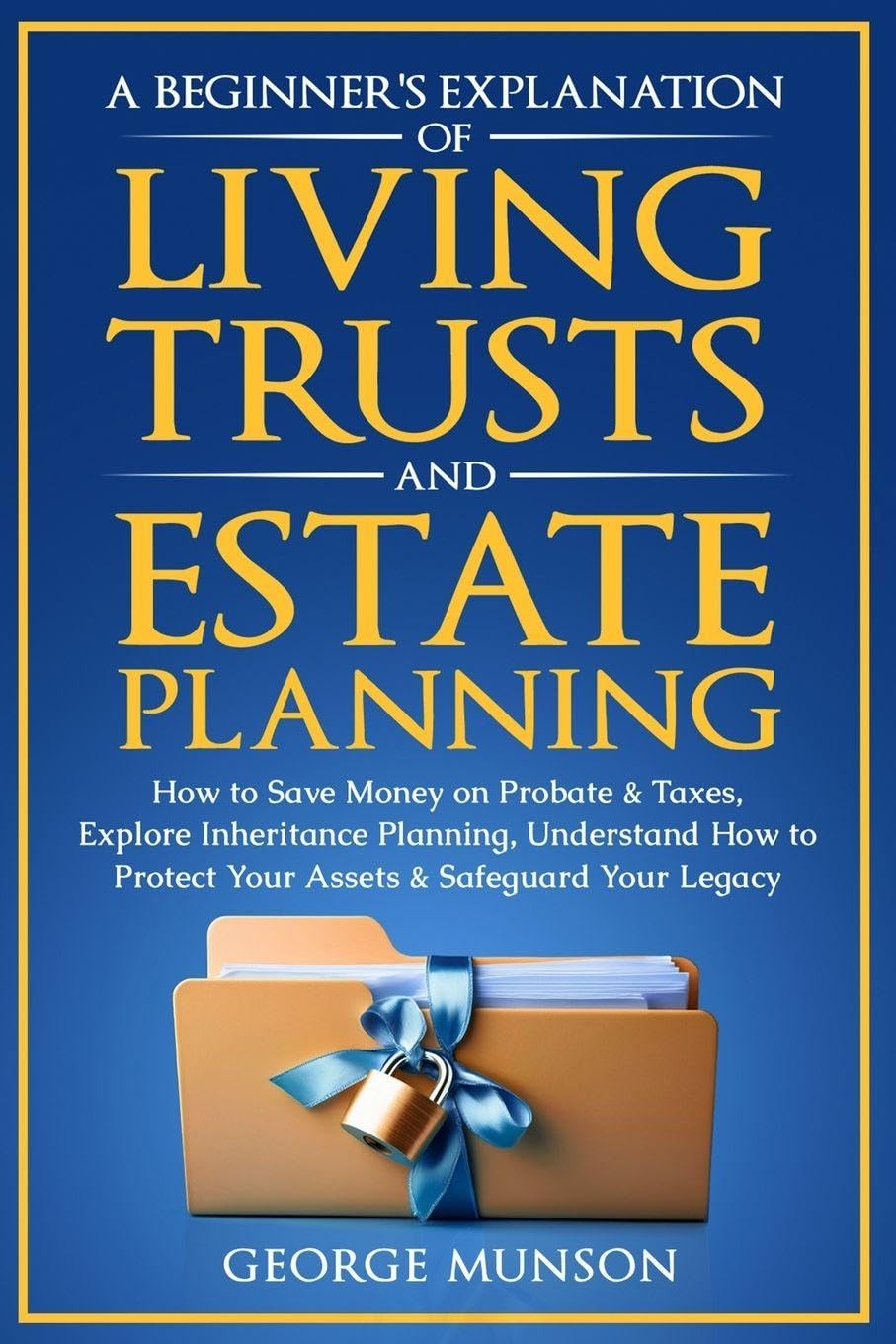A Beginner's Explanation of Living Trusts and Estate Planning Law