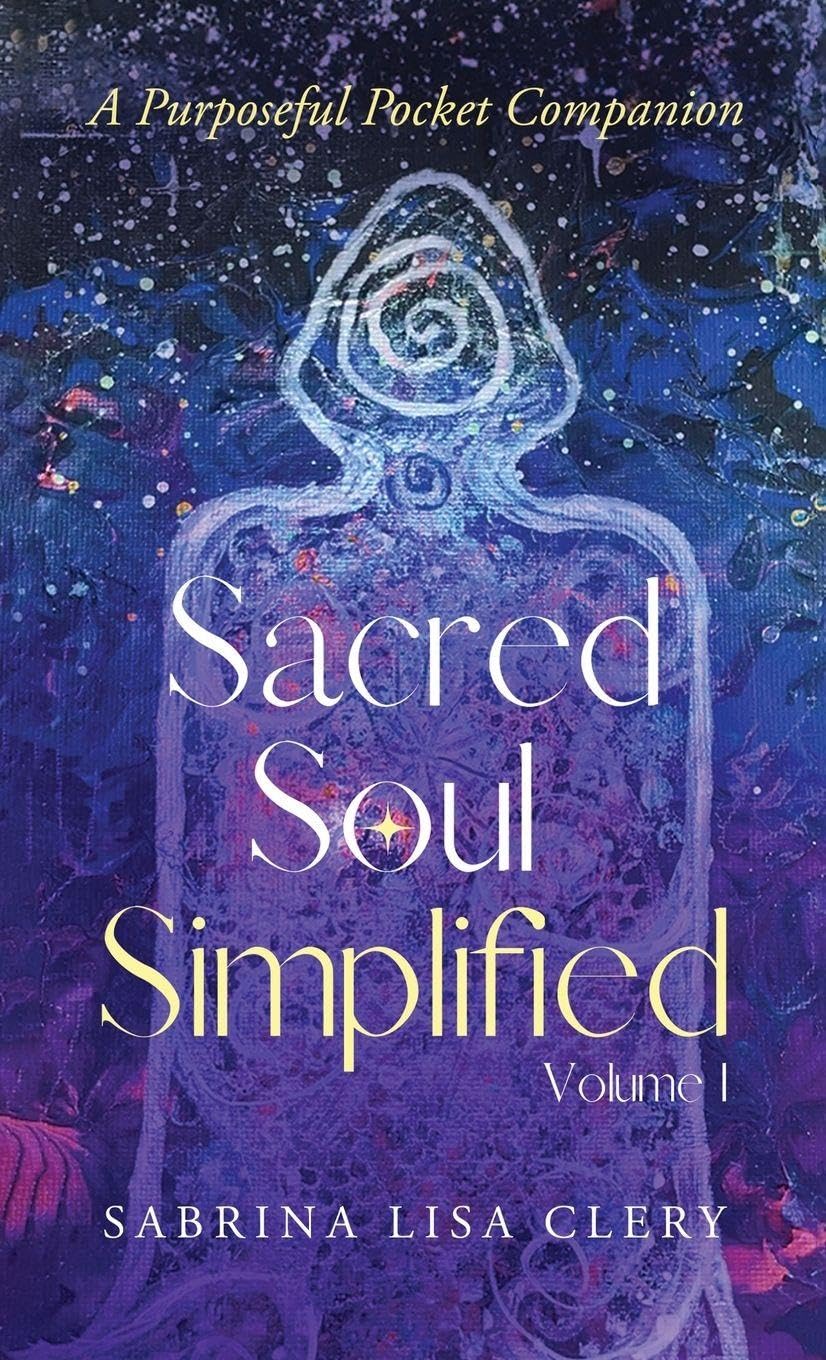 Sacred Soul Simplified Volume 1 Self-help