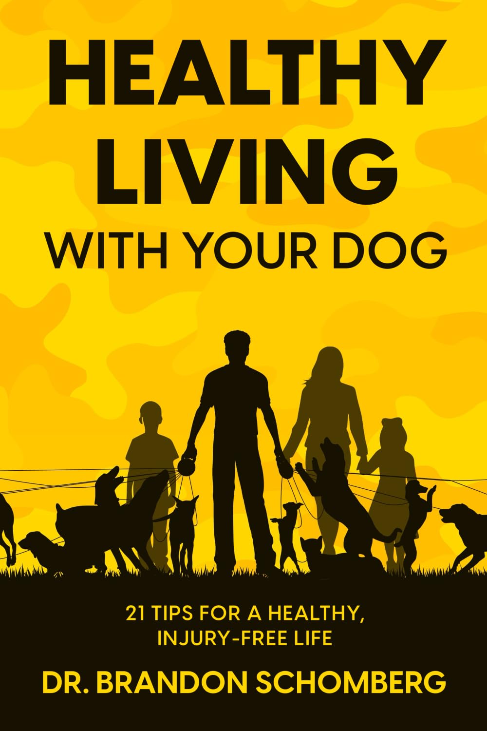 Healthy Living With Your Dog, 21 Tips for a Healthy, Injury-Free Life Pets