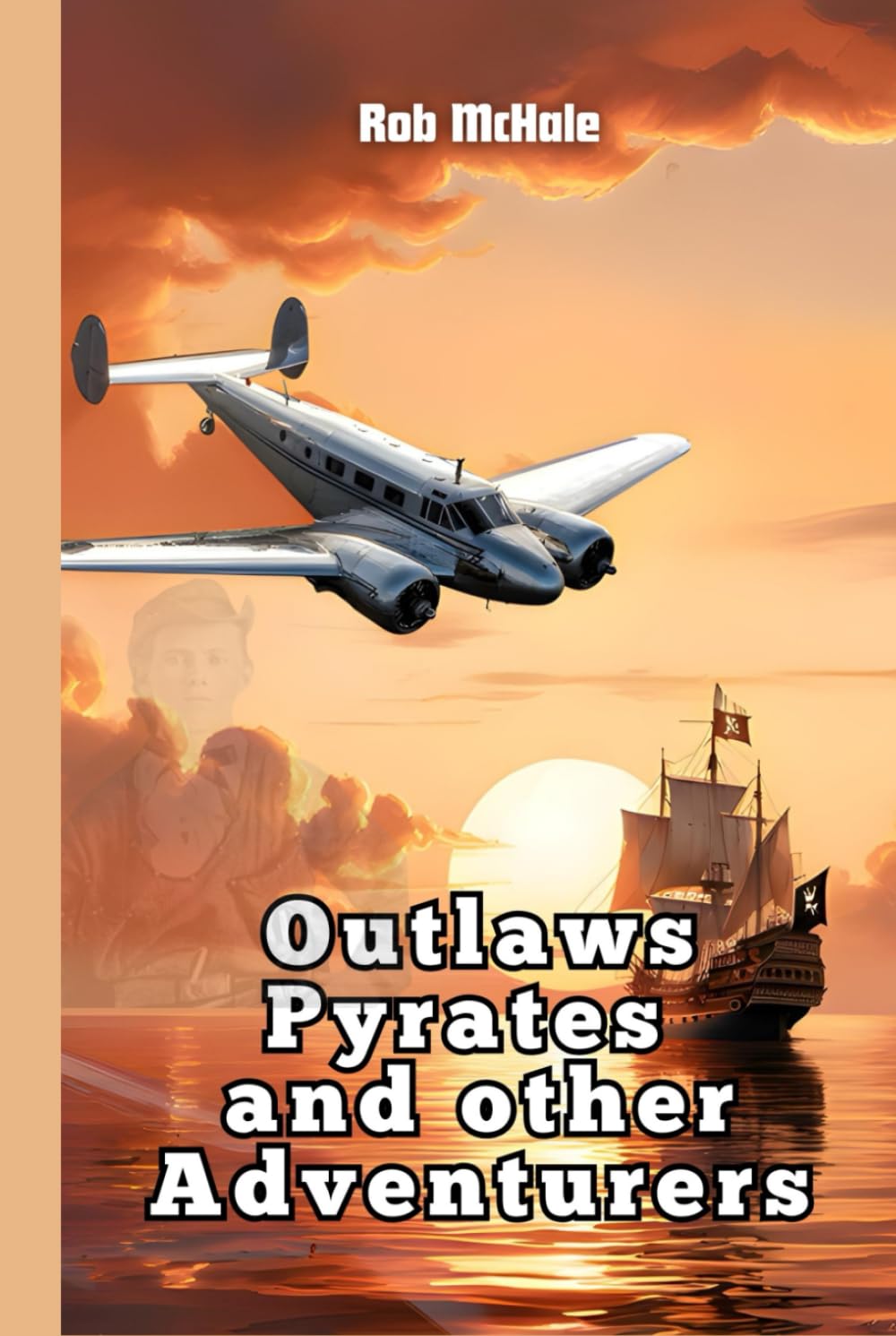 Outlaws Pyrates and Other Adventurers Biographies & Memoirs