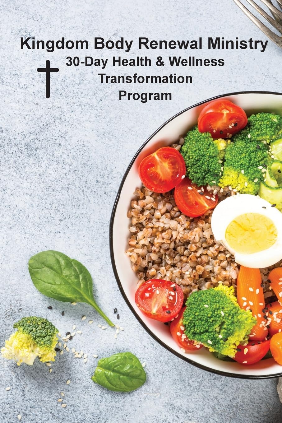 Kingdom Body Renewal Ministry Health, Nutrition & Fitness