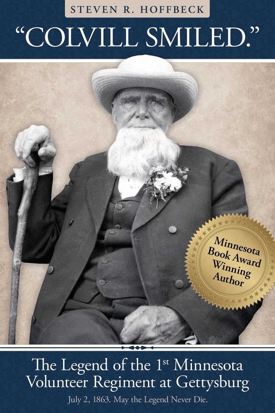 "Colvill Smiled." The Legend of the 1st Minnesota Volunteer Regiment at Gettysburg. Memories