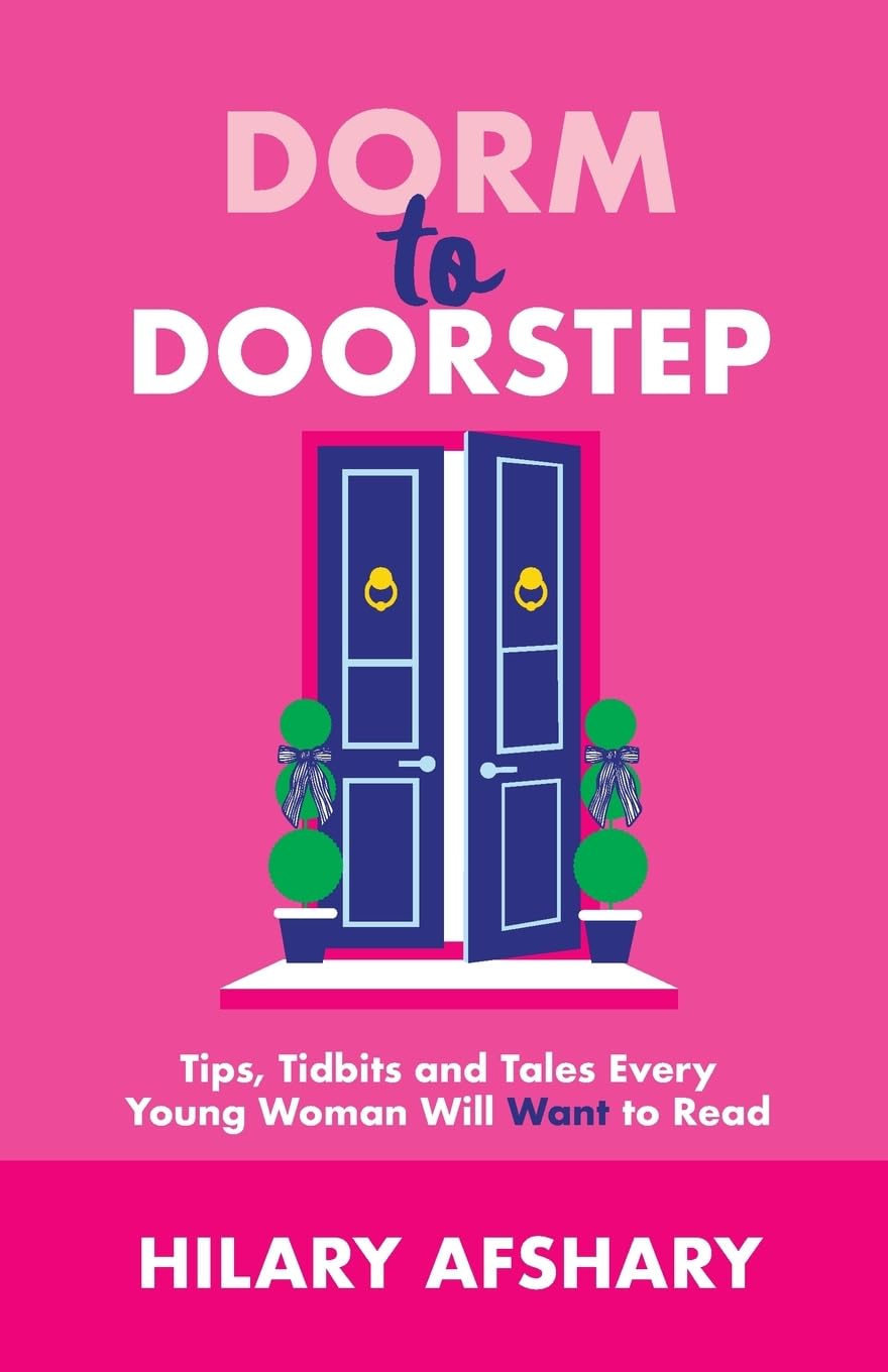 Dorm to Doorstep -Tips, Tidbits and Tales Every Young Woman Will Want to Read Business, Finance & Career