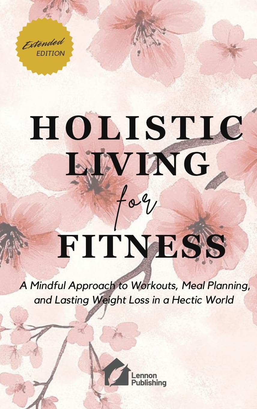 Holistic Living for Fitness Health, Nutrition & Fitness