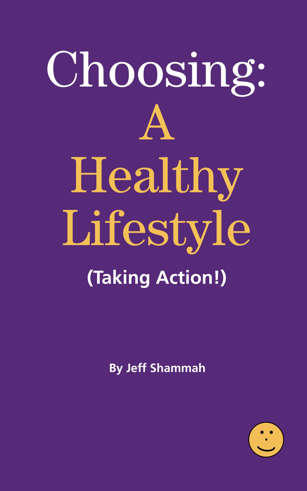 Choosing a Healthy Lifestyle (Taking Action!) Philosophy