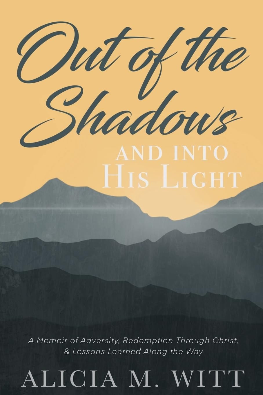 Out of the Shadows and Into His Light Memories