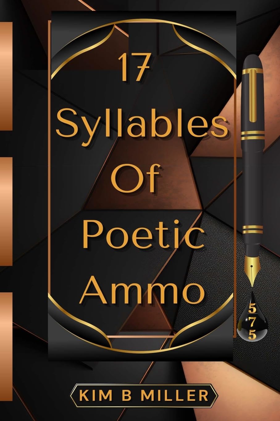 17 Syllables Of Poetic Ammo Poetry