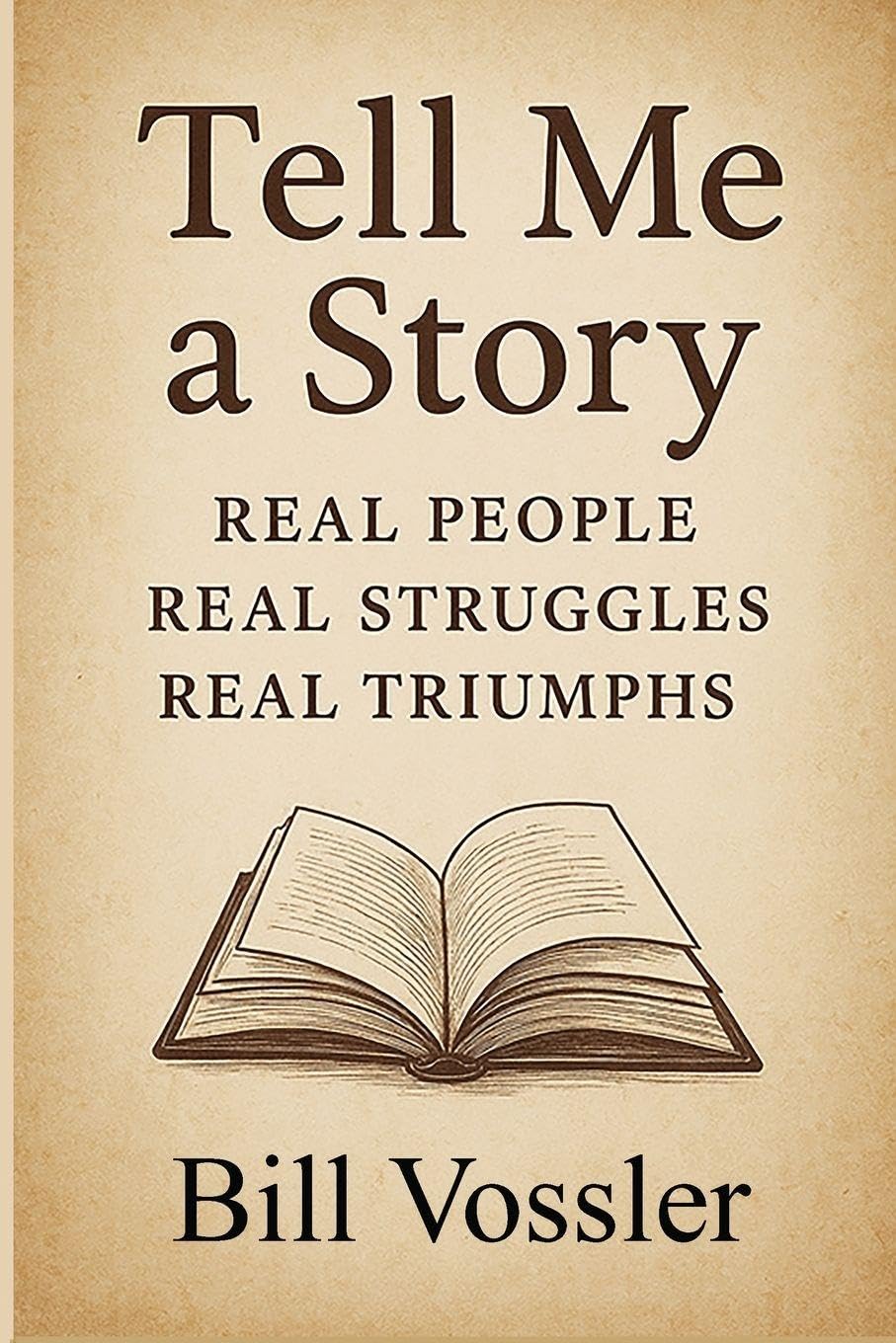 Tell Me a Story Real People Real Struggles Real Triumphs Drama