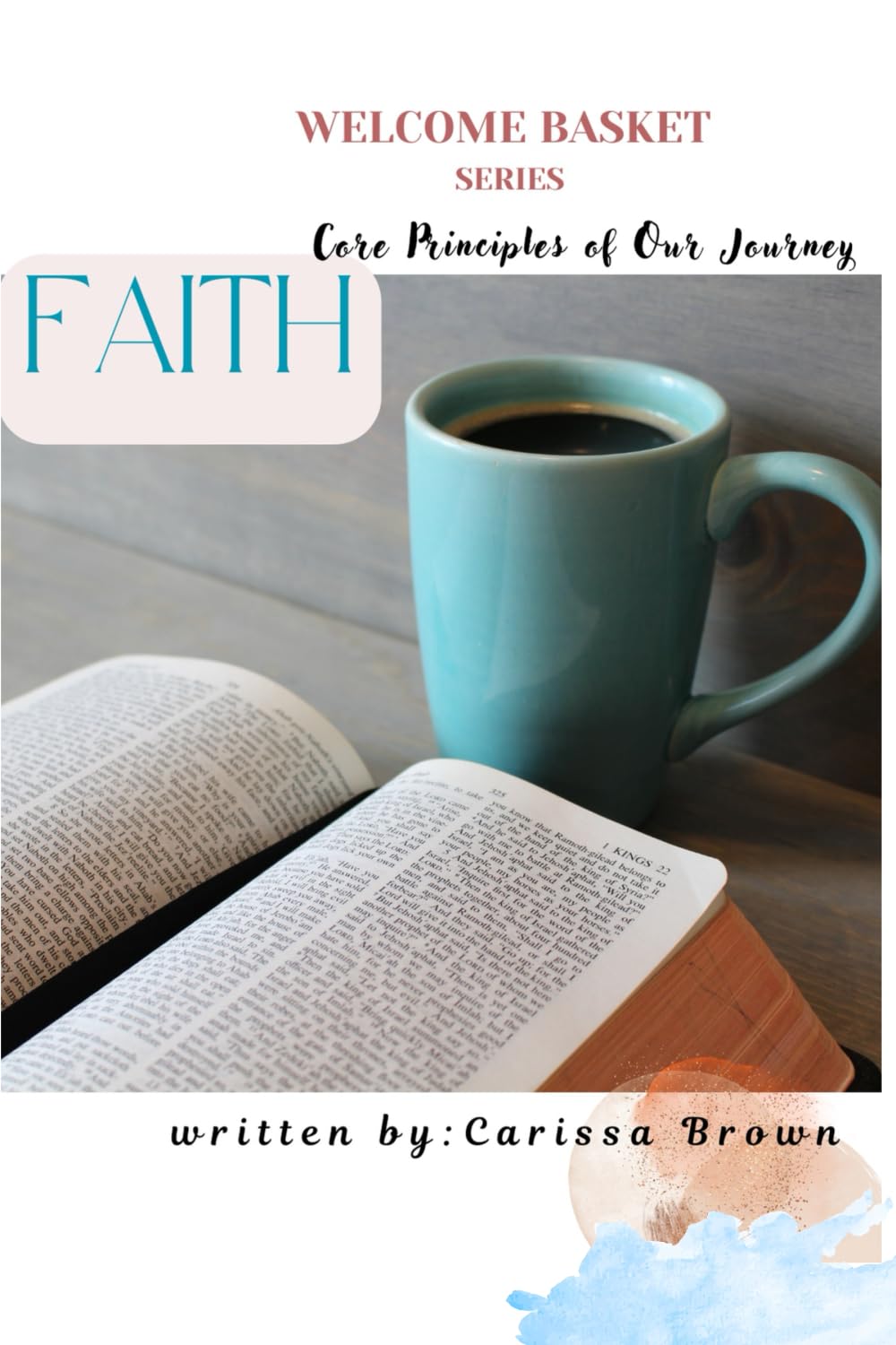 Welcome  Basket Series  Faith Core Principles of Our Journey Study Guides