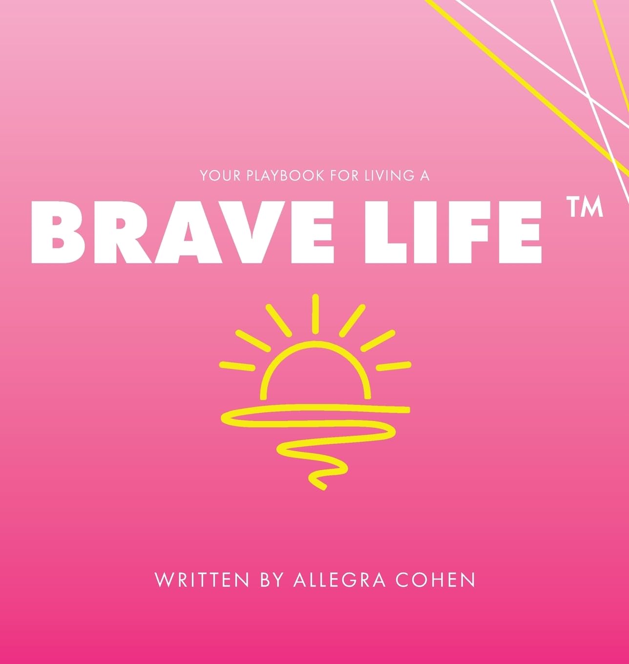 Your Playbook for Living a BRAVE LIFE(TM) Lifestyle