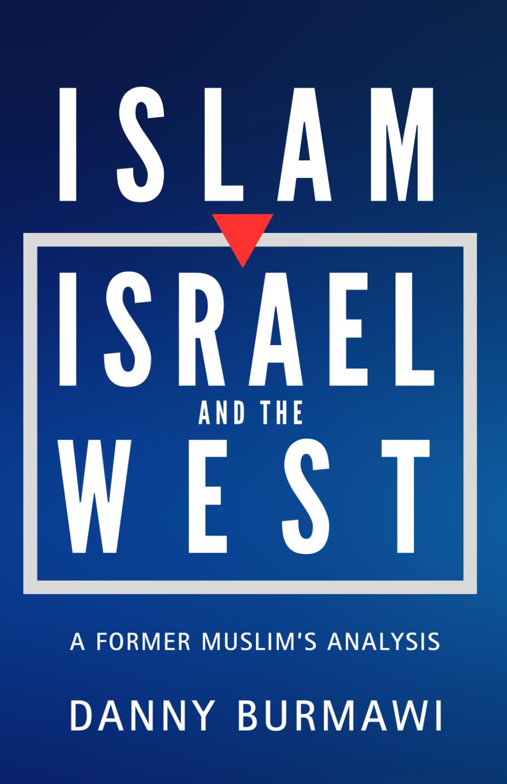 ISLAM, ISRAEL, AND THE WEST Philosophy