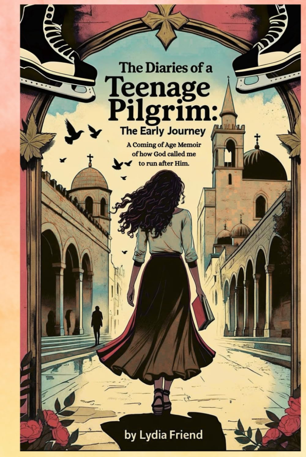 The Diaries of a Teenage Pilgrim Memories