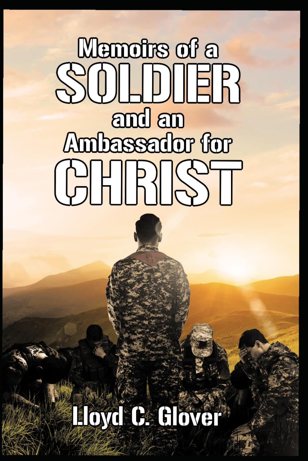 Memoirs of a Soldier and An Ambassador for Christ Art & Literature