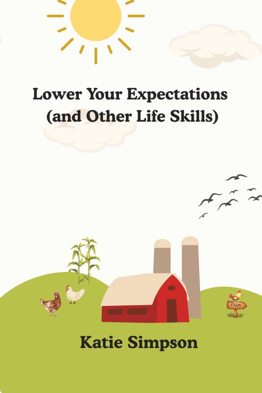 Lower Your Expectations (and Other Life Skills) Humour & Satire