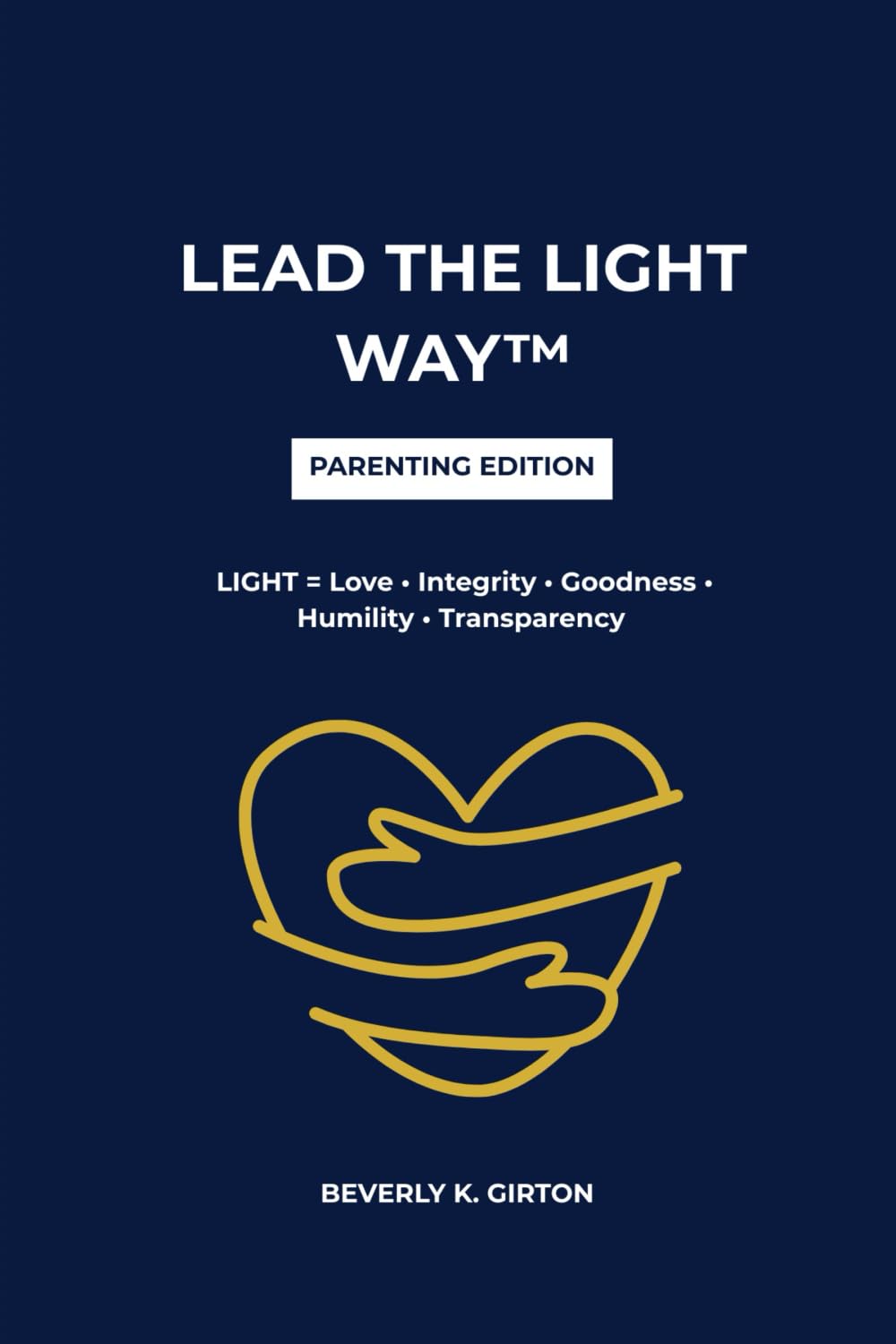 LEAD THE LIGHT WAY(TM) - Parent Edition Parents & Children