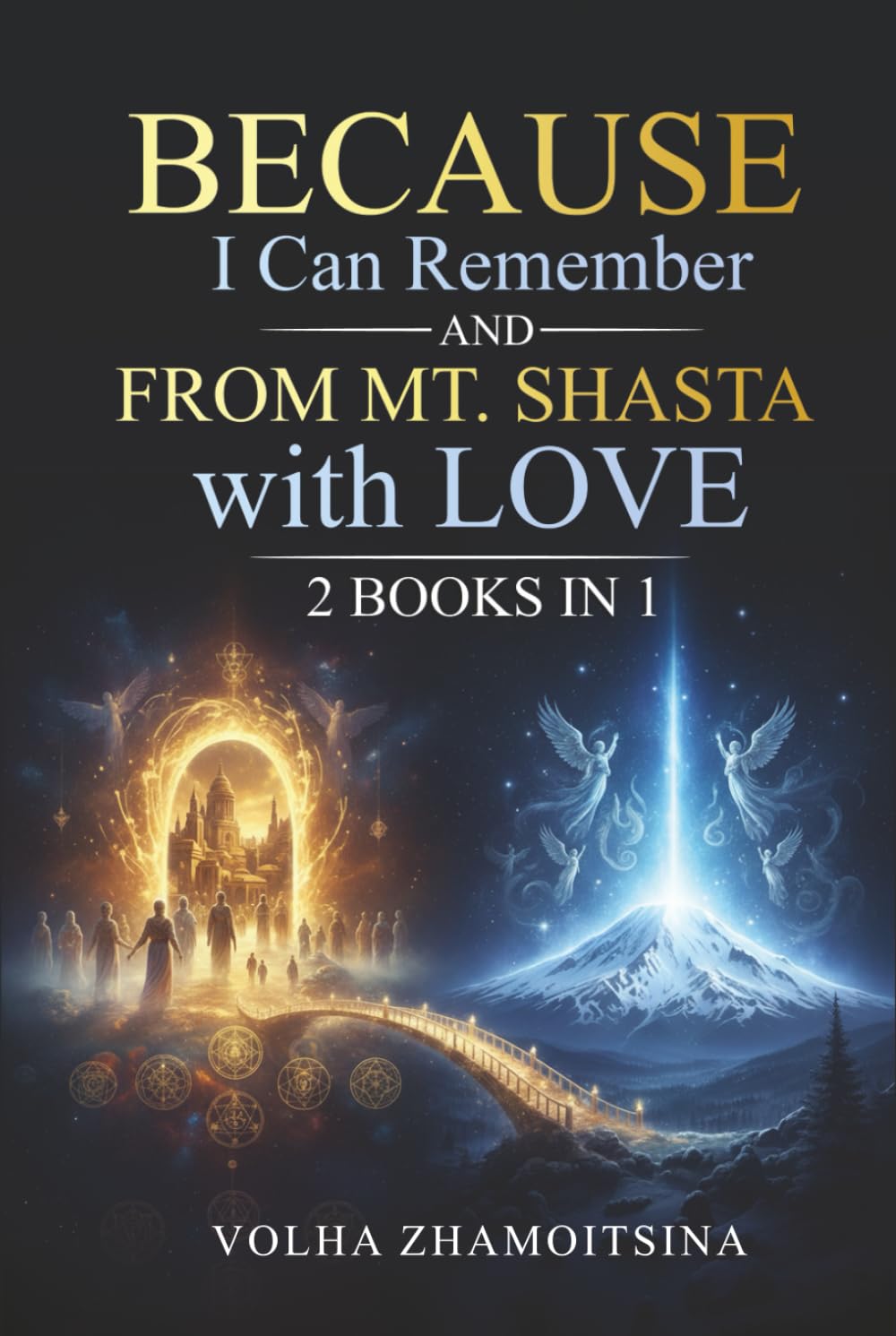 Because I Can Remember & From Mt. Shasta with Love Religion & Esotericism