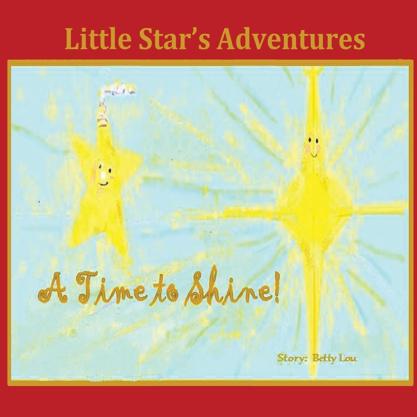 Little Star's Adventures - A Time to Shine Non-fiction